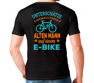 Unterschätze niemals einen alten Mann auf einem E-Bike. T- Shirt, Hoodie