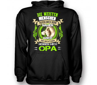 Die meisten Menschen rufen mich beim namen aber die wichtigen nennen mich opa hoodie