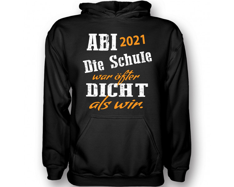 Abi 2021 Die Schule war öfter dicht als wir  Abi T-Shirt Hoodie