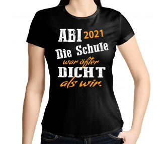 Abi 2021 Die Schule war öfter dicht als wir  Abi T-Shirt Hoodie