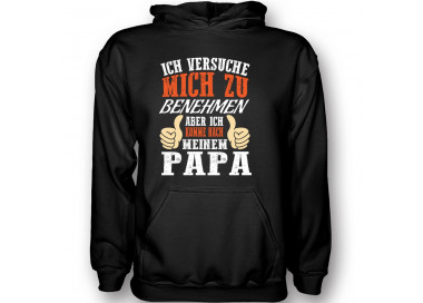Ich versuche mich zu benehmen aber komme nach meinem Papa Kinder Hoodie