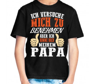 Ich versuche mich zu benehmen aber komme nach meinem Papa Kinder T-Shirt schwarz