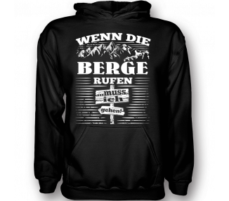 Wenn die Berge rufen...muss ich gehen T-Shirt Hoodie Sport & Freizeit 18,90 €
