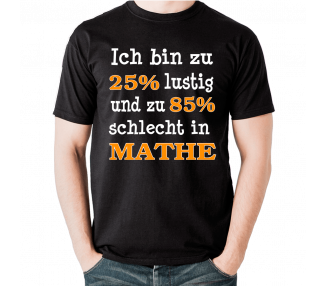 Ich bin zu 25% lustig und zu 85% schlecht in Mathe T-Shirt Hoodie Party, Fun & Urlaub 18,90 €