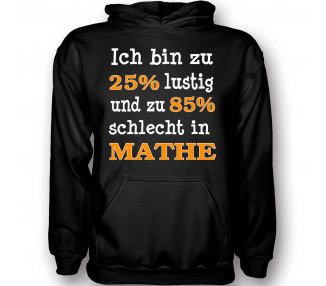 Ich bin zu 25% lustig und zu 85% schlecht in Mathe T-Shirt Hoodie Party, Fun & Urlaub 18,90 €