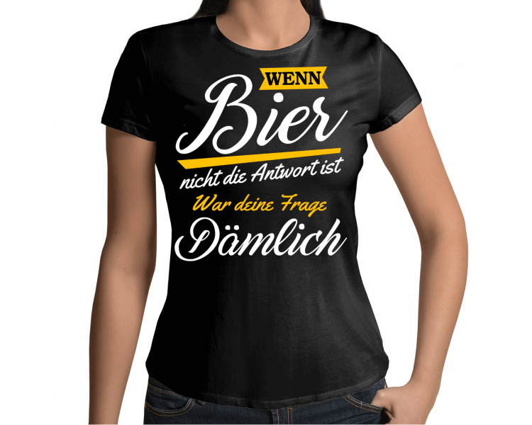 Wenn Bier nicht die Antwort ist - war deine Frage dämlich T-Shirts Hoodie Party, Fun & Urlaub 18,90 €