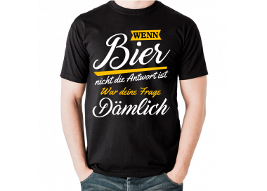 Wenn Bier nicht die Antwort ist - war deine Frage dämlich T-Shirts Hoodie Party, Fun & Urlaub 18,90 €