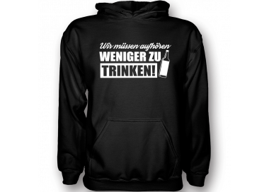 Wir müssen aufhören weniger zu trinken T-Shirt Hoodie Party, Fun & Urlaub 18,90 €