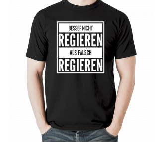 BESSER NICHT REGIEREN ALS FALSCH REGIEREN schwarz T-Shirt FDP Chef Lindner Politik 18,90 €