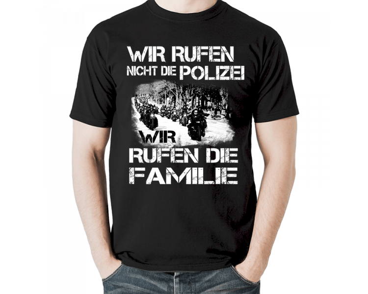 WIR RUFEN NICHT DIE POLIZEI WIR RUFEN DIE FAMILIE 1 - MOTORRAD T-Shirt Hoodie Cars & Bikes 18,90 €