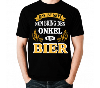 Das ist nett nun bring den Onkel ein Bier T-Shirt Hoodie Party, Fun & Urlaub 18,90 €