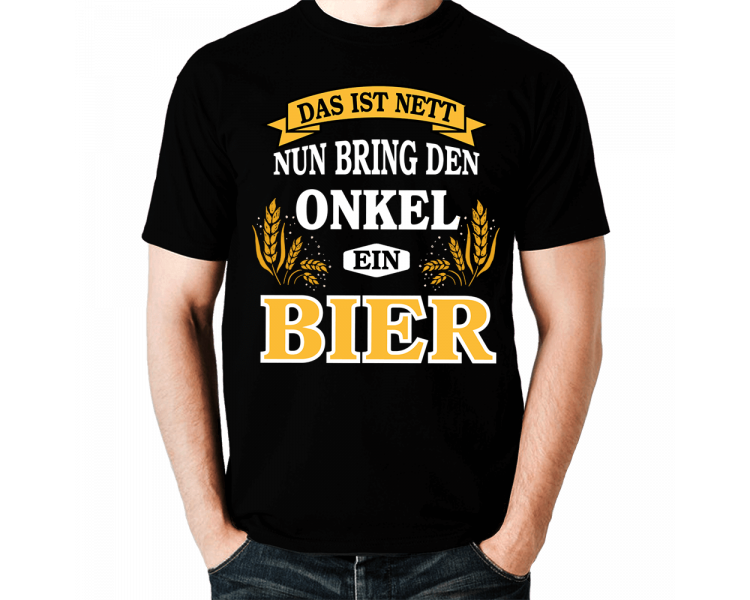 Das ist nett nun bring den Onkel ein Bier T-Shirt Hoodie Party, Fun & Urlaub 18,90 €