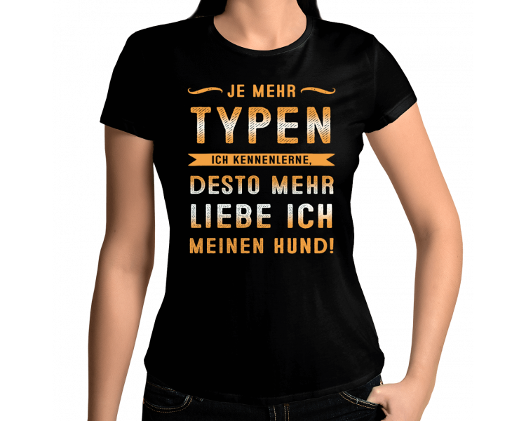 Je mehr Typen ich kennenlerne T-Shirt Hoodie Party, Fun & Urlaub 18,90 €