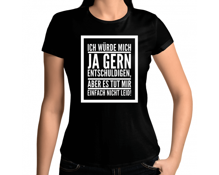Ich würde mich ja entschuldigen aber,... T-Shirt Hoodie Party, Fun & Urlaub 18,90 €