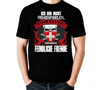Ich bin nicht fremdenfeindlich - ich habe nur etwas gegen feindliche Fremde ! Schweiz Flagge T-Shirt Hoodie Politik 18,90 €